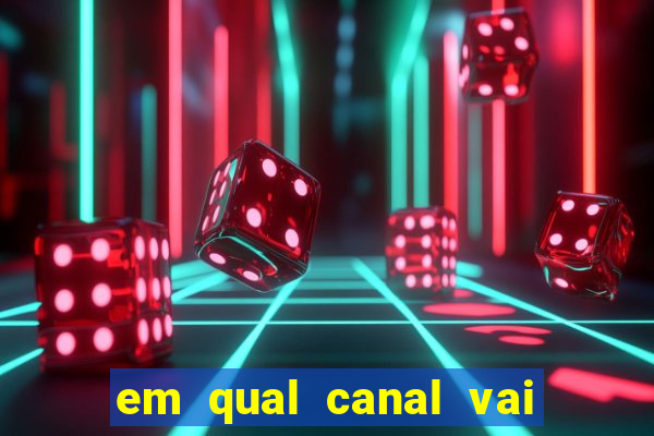 em qual canal vai passar o jogo do inter